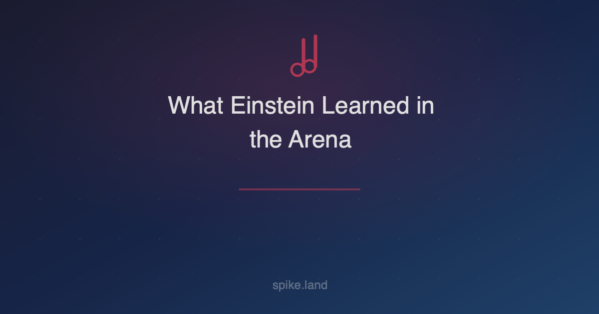 What Einstein Learned in the Arena